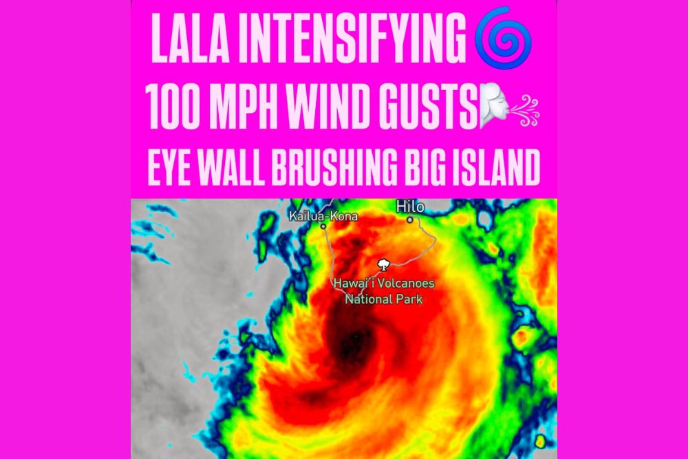Hurricane Lala Intensifies With Eighty MPH Sustained Winds and Gusts Reaching One Hundred MPH as Eye Wall Brushes Southern Big Island